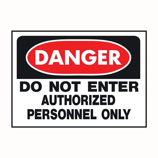 HY-KO 509 Danger Sign, Rectangular, DO NOT ENTER AUTHORIZED PERSONNEL ONLY, Black Legend, White Background, Polyethylene