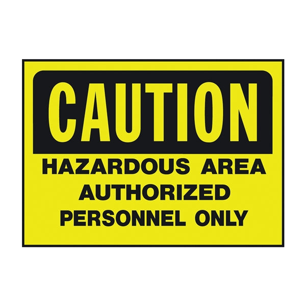 HY-KO 557 Caution Sign, Rectangular, HAZARDOUS AREA AOTHORIZED PERSONNEL ONLY, Black Legend, Yellow Background